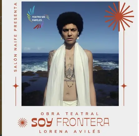 Soy Frontera — Theatre Performance by Lorena Avilés